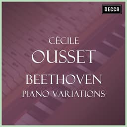 "Beethoven" - Cécile Ousset Plays Piano Variations - Ludwig van Beethoven