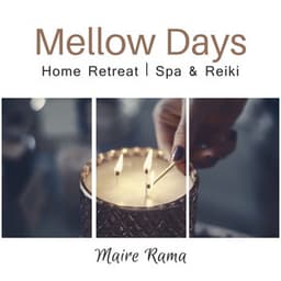 Mellow Days: Home Retreat, Spa & Reiki, Relaxing New Age for Valentine's Day, Couple Tissue Massage, Tantric Session, Sexology Yoga - Maire Rama