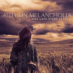 Autumn Melancholia and Late Night Jazz: Smooth Passionate Jazz, Sensual Lounge Music - Totally Sensual Project