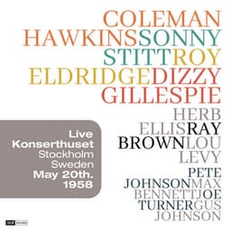 Hawkins + Eldridge + Gillespie + Stitt - Konserthuset, Stockholm Sweden May 20th. 1958 - Coleman Hawkins