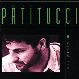 Mistura Fina - John Patitucci