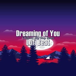 Dreaming of You - Lofi Beat - Chillout Hip Hop Beats