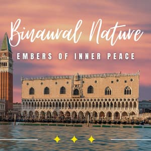 Embers of Serenity: Binaural Firelight Meditations - Binaural Healing