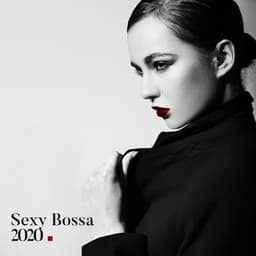 Sexy Bossa 2020 - Bossa Jazz Crew