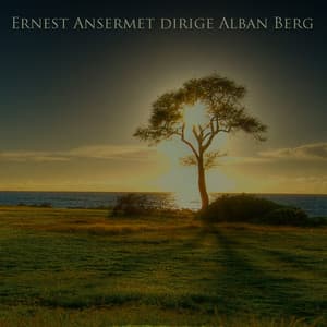 Ernest Ansermet dirige Alban Berg - Alban Berg