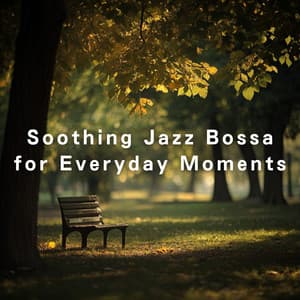Soothing Jazz Bossa for Everyday Moments - Eximo Blue