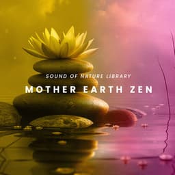 Mother Earth Zen - Sound of Nature Library