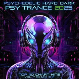 Psychedelic Hard Dark Psy Trance 2025 Top 40 Chart Hits, Vol. 7 DJ Mix 3Hr - DoctorSpook