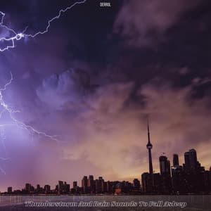 Thunderstorm and Rain Sounds to Fall Asleep - Derrol