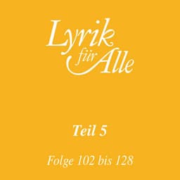Lyrik für Alle. Folge 102 bis 128 - Lutz Görner