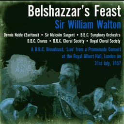 Sir William Walton: Belshazzar’s Feast 31st July, 1957 - William Walton