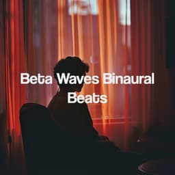 Beta Waves Binaural Beats - Binaural Beats