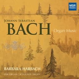Johann Sebastian Bach: Organ Music - Johann Sebastian Bach