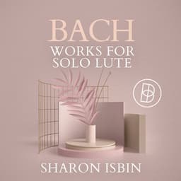 Bach: Works for Solo Lute - Johann Sebastian Bach