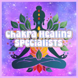 Chakra Balance Harmony Aligning Energy Sounds - Chakra Healing Specialists