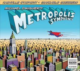 Michael Daugherty: Metropolis Symphony & Deus ex Machina - Michael Daugherty