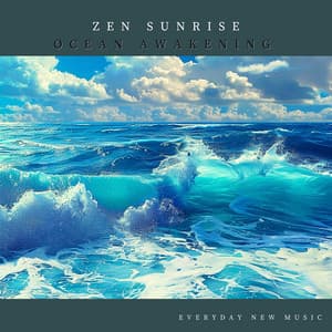 Zen Sunrise - Ocean Awakening - Everyday New Music