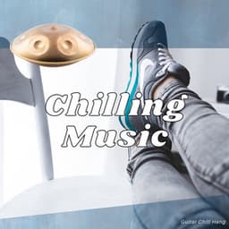 Chilling Music - Guitar Chill Hang