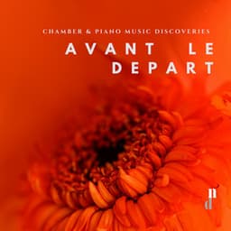 "066 Chamber & Piano Music Discoveries ": Avant Le Depart - Various Artists