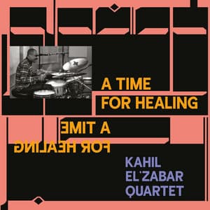 A Time for Healing - The Kahil El'Zabar Quartet