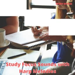 Study Focus Sounds with Harp Melodies - Study Studio