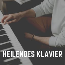 Heilendes Klavier - Klaviermusik