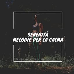 Serenità: melodie per la calma - Musica Curativa Club