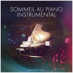 Sommeil au Piano Instrumental - Aide Au Sommeil Académie