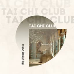The Stillness Dance: Finding Peace Through Movement - Tai Chi Club