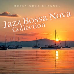 Jazz Bossa Nova Collection - Night-Time Jazz