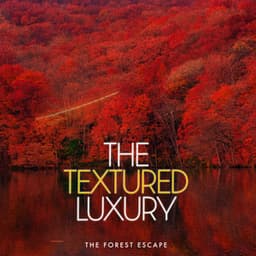 The Textured Luxury - The Forest Escape