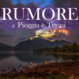 Rumore di Pioggia e Tuoni - Suoni di Pioggia di Beneluxa