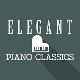Elegant Piano Classics - Relaxing Classical Piano Music