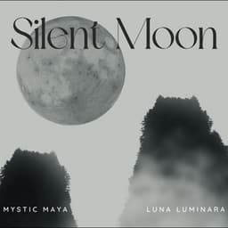 Silent Moon: In the Quiet of Lunar Valleys - Mystic Maya