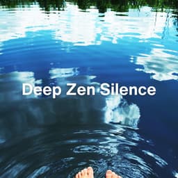 Deep Zen Silence - Calm Music for Sleeping
