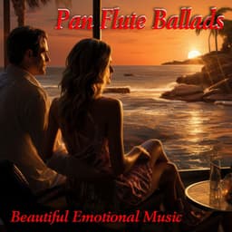 Pan Flute Ballads - Beautiful Emotional Music - Relaxing Flute Music Zone