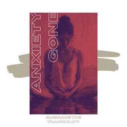 Embrace the Tranquility - Anxiety Gone