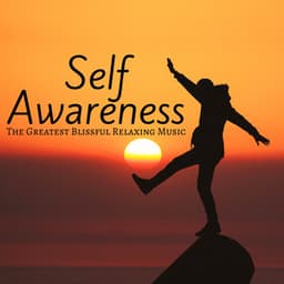 Self Awareness: The Greatest Blissful Relaxing Music, Sounds of Nature - Fast Learning PhD