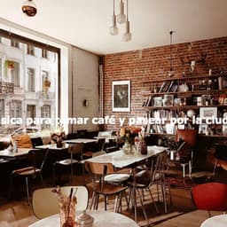 Música para tomar café y pasear por la ciudad - Coffee House Days