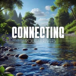 Connecting Through Rivers: World Rivers Day 2024 - Calming Water Consort