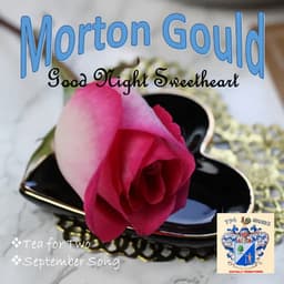Good Night Sweetheart - Morton Gould