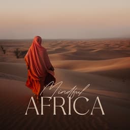 Mindful Africa: Gentle Sounds of Instruments for Meditation - African Sound Therapy Masters