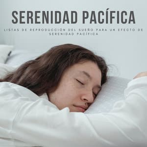 Listas De Reproducción Del Sueño Para Un Efecto De Serenidad Pacífica - Dulces Sueños
