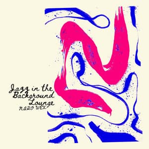 Jazz in the Background Lounge - Naro Wex