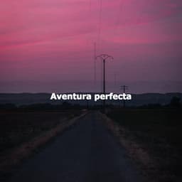 Aventura perfecta - Lunch Time Jazz Playlist