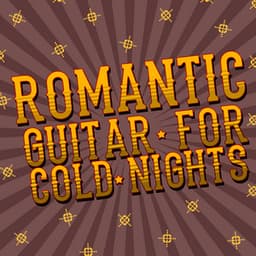 Romantic Guitar for Cold Nights - Romantic Guitar Music
