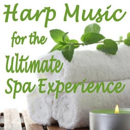 Harp Music for the Ultimate Spa Experience - Harp