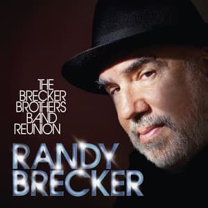 The Brecker Brothers Band Reunion - Randy Brecker