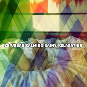 28 Urban Calming Rainy Relaxation - Sol y Lluvia