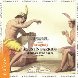 Classics of the Americas, Vol. 3: Paraguay - Agustín Barrios Mangoré